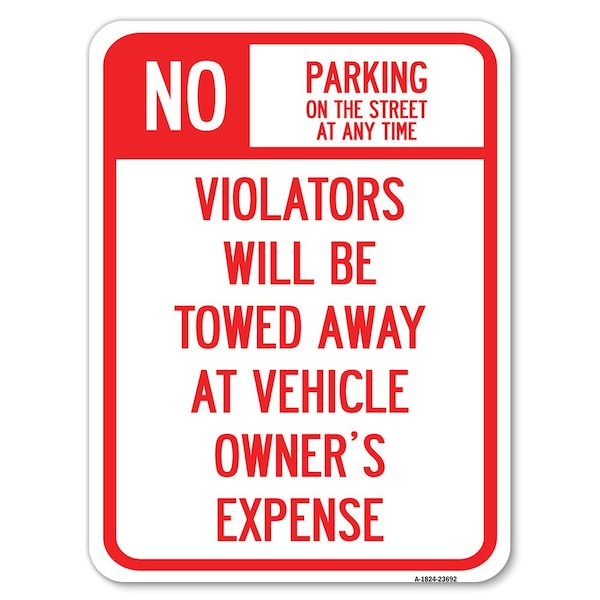 Signmission No Parking on Street Anytime Violators Towed Owner Expense Alum Sign, 24" L, 18" H, A-1824-23692 A-1824-23692 - main